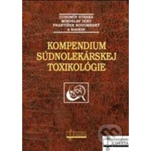 Kompendium súdnolekárskej toxikológie - Ľubomír Straka a kol.