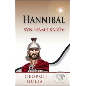 Hannibal - syn Hamilkarův - Georgij Gulia
