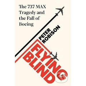 Flying Blind - Peter Robison