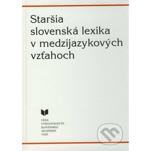 Staršia slovenská lexika v medzijazykových vzťahoch - VEDA