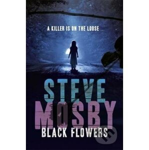 Black Flowers - Steve Mosby