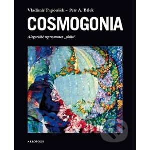 Cosmogonia - Vladimír Papoušek, Petr A. Bílek