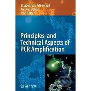 Principles and Technical Aspects of PCR Amplification - Elizabeth van Pelt-Verkuil