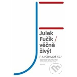 Julek Fučík – věčně živý! - Host