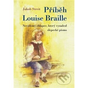 Příběh Louise Braille - Jakob Streit
