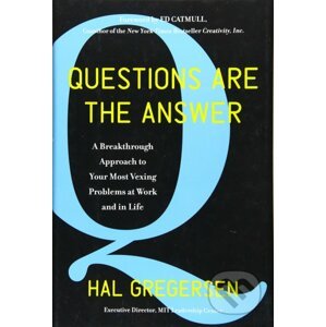 Questions Are the Answer - Hal Gregersen