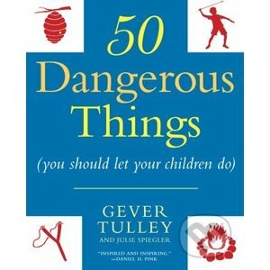 50 Dangerous Things - Gever Tulley
