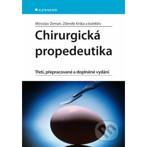 Chirurgická propedeutika - Miroslav Zeman, Zdeněk Krška a kol.