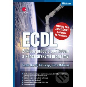 ECDL - manuál pro začátečníky a příprava ke zkouškám - Tomáš Barvíř a kolektív
