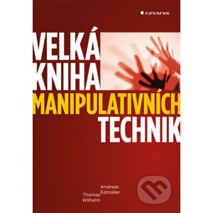 Velká kniha manipulativních technik - Andreas Edmüller, Thomas Wilhelm