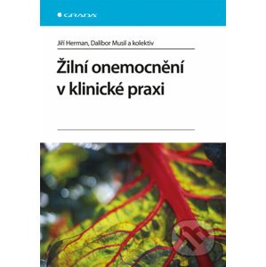 Žilní onemocnění v klinické praxi - Jiří Herman, Dalibor Musil