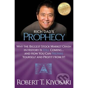 Rich Dad's Prophecy - Robert T. Kiyosaki