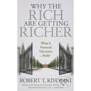 Why the Rich Are Getting Richer - Robert T. Kiyosaki