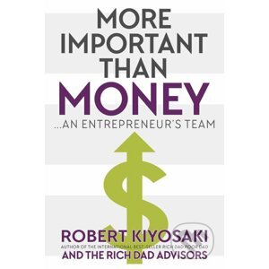 More Important Than Money - Robert T. Kiyosaki