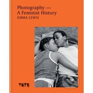 Photography - A Feminist History - Emma Lewis