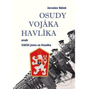 Osudy vojáka Havlíka - Jaroslav Bálek
