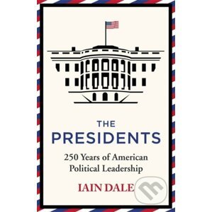 The Presidents - Iain Dale