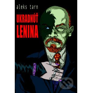 Ukradnúť Lenina - Aleks Tarn