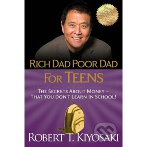 Rich Dad Poor Dad for Teens - Robert T. Kiyosaki