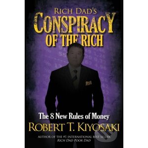 Rich Dad's Conspiracy of the Rich - Robert T. Kiyosaki