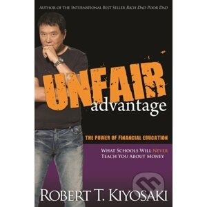Unfair Advantage - Robert T. Kiyosaki