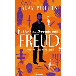 Ako sa z Freuda stal FREUD - Adam Phillips