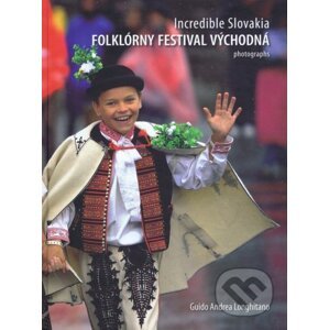 Incredible Slovakia - Folklórny festival Východná - Guido Andrea Longhitano