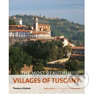 The Most Beautiful Villages of Tuscany - Thames & Hudson
