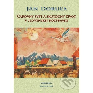 Čarovný svet a skutočný život v slovenskej rozprávke - Ján Doruľa