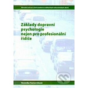 Základy dopravní psychologie nejen pro profesionální řidiče - Veronika Hamerníková