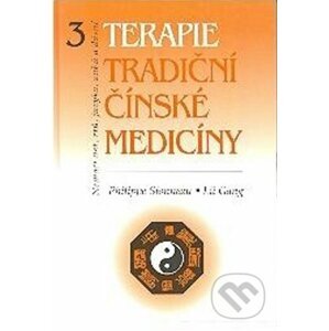 Terapie tradiční čínské medicíny 3 - Philippe Sionneau, Lu Gang