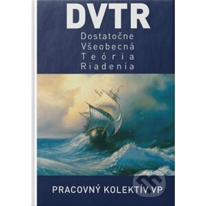 DVTR - Dostatočne všeobecná teória riadenia - Pracovný kolektív VP