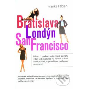 Bratislava, Londýn, San Francisco - Franka Fabian