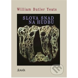 Slova snad pro hudbu - William Butler Yeats, Bedřich Glaser (ilustrátor)