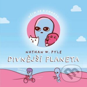 Divnější planeta - Nathan W. Pyle