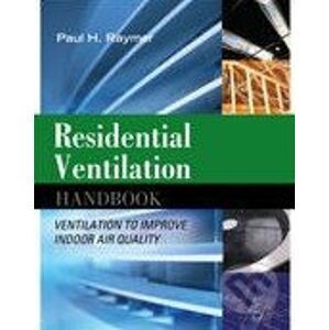 Residential Ventilation Handbook - Paul Raymer
