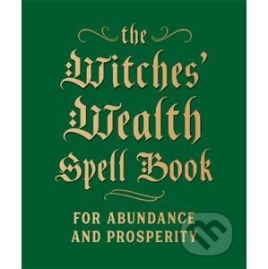 The Witches' Wealth Spell Book - Cerridwen Greenleaf