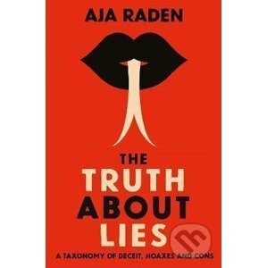 The Truth About Lies - Aja Raden