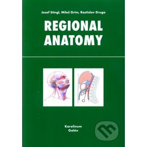 Regional anatomy - Josef Stingl, Miloš Grim, Rastislav Druga