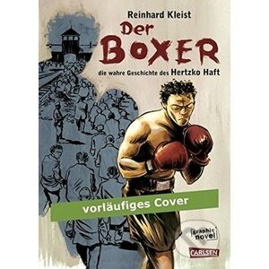 Der Boxer: Die wahre Geschichte des Hertzko Haft - Reinhard Kleist