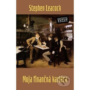 E-kniha Moja finančná kariéra - Stephen Leacock