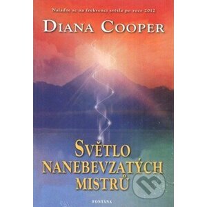 Světlo nanebevzatých mistrů - Diana Cooper