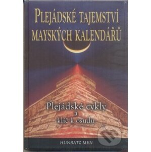Plejádské tajemství mayských kalendářů - Hunbatz Men