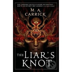 The Liar's Knot - M.A. Carrick