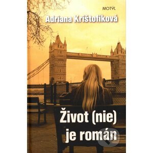 Život (nie) je román - Adriana Krištofíková