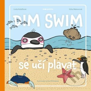 Dim Swim se učí plavat - Linda Kolaříková, Edita Makovcová, Lenka Dřízhalová (ilustrátor)