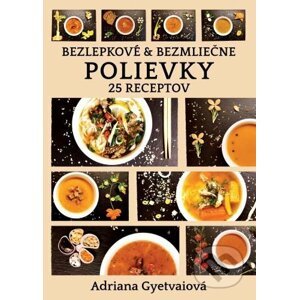 Bezlepkové a bezmliečne polievky - Adriana Gyetvaiová