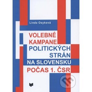 Volebné kampane politických strán na Slovensku počas 1. ČSR - Linda Osyková