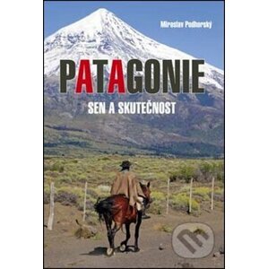 Patagonie - Miroslav Podhorský