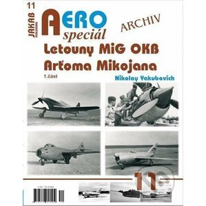 AEROspeciál 11 - Letouny MiG OKB Arťoma Mikojana 1.část - Nikolay Yakubovich